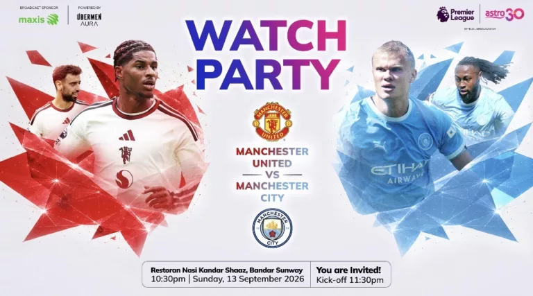 Manchester Derby ‘Panas’ Di Sunway! Jom Lepak & Saksikan Man United vs Man City Di Astro BizOne Watch Party