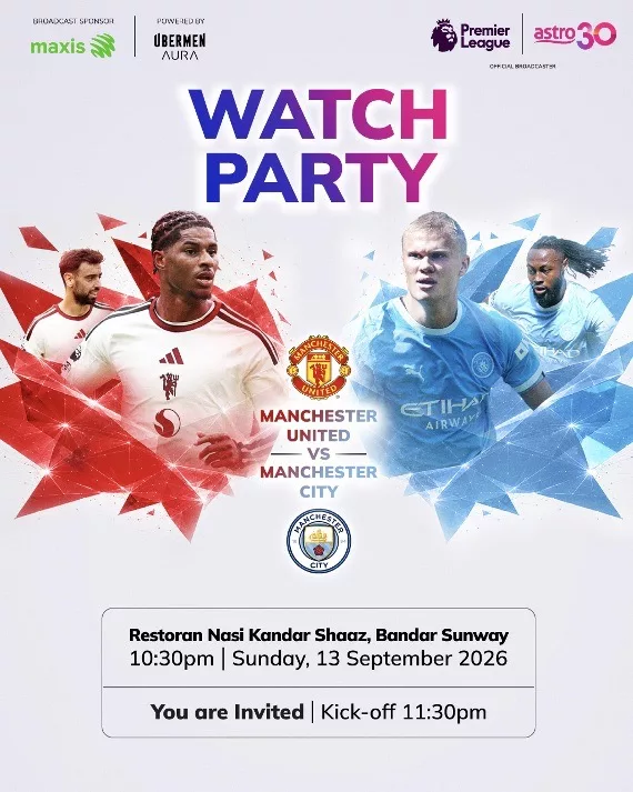 Manchester Derby ‘Panas’ Di Sunway! Jom Lepak & Saksikan Man United vs Man City Di Astro BizOne Watch Party